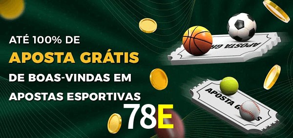 78E Ate 100% de Aposta Gratis